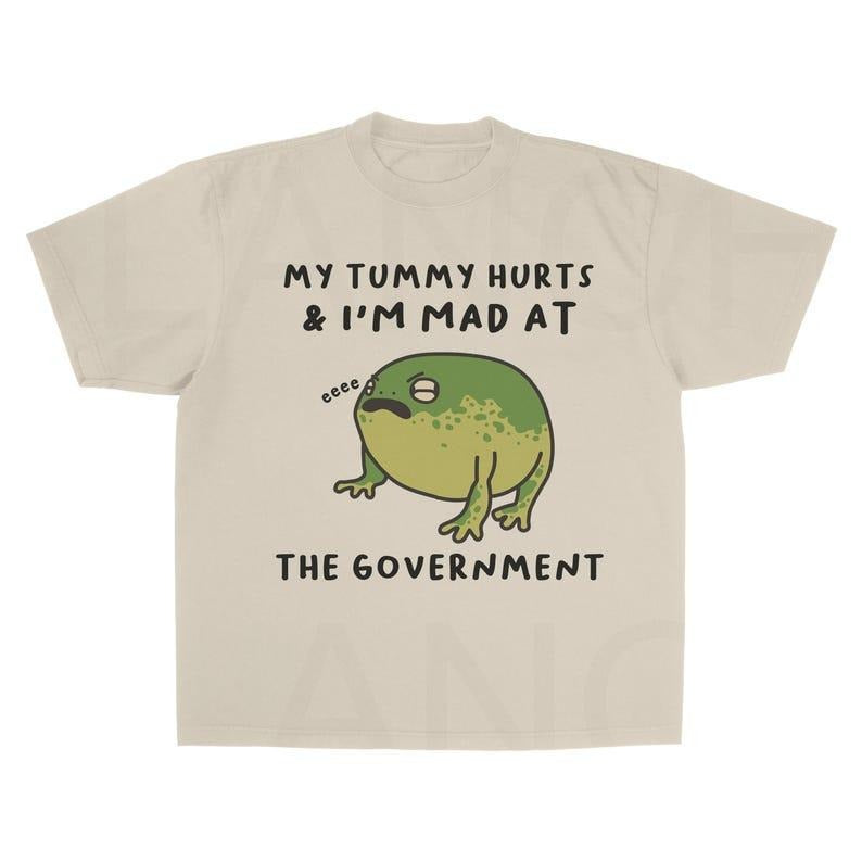 My Tummy Hurts I'm Mad at The Gouvernment Tshirt,Frog funny Tee Top Womenswear Summer Hoodie Sweatshirt | PrintMintTees.com