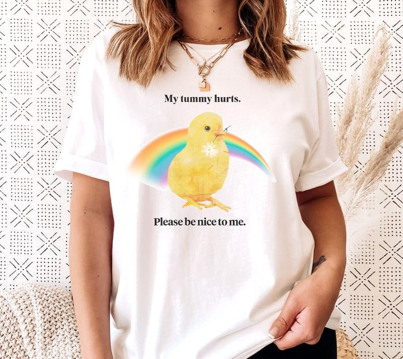 My Tummy Hurts T-Shirt Fun Cute Tshirt Be Nice Tee Be Kind T-Shirt Fit Summer Top Womenswear Hoodie Sweatshirt