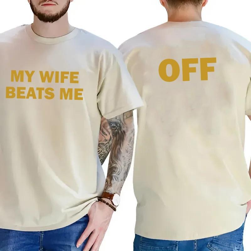 My Wife Beats Me Off Funny Husband Shirt Husband Boyfriend Casual Top Menswear T-Shirts, Hoodie, Sweatshirt
