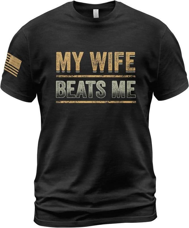 My Wife Beats Me Shirt American Flag Husband Wife Shirts Husband Shirt Menswear Woman Casual Top T-Shirts, Hoodie, Sweatshirt