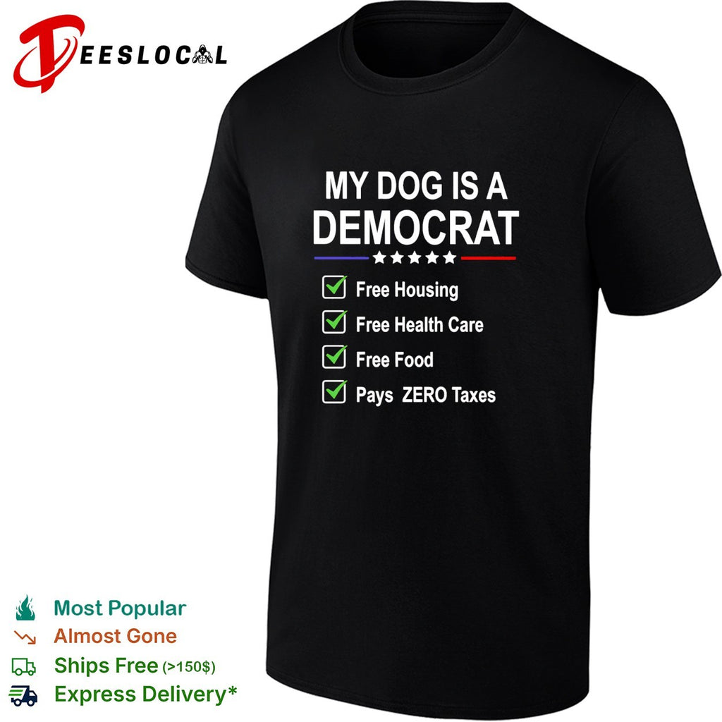 My dog is a democrat shirt
