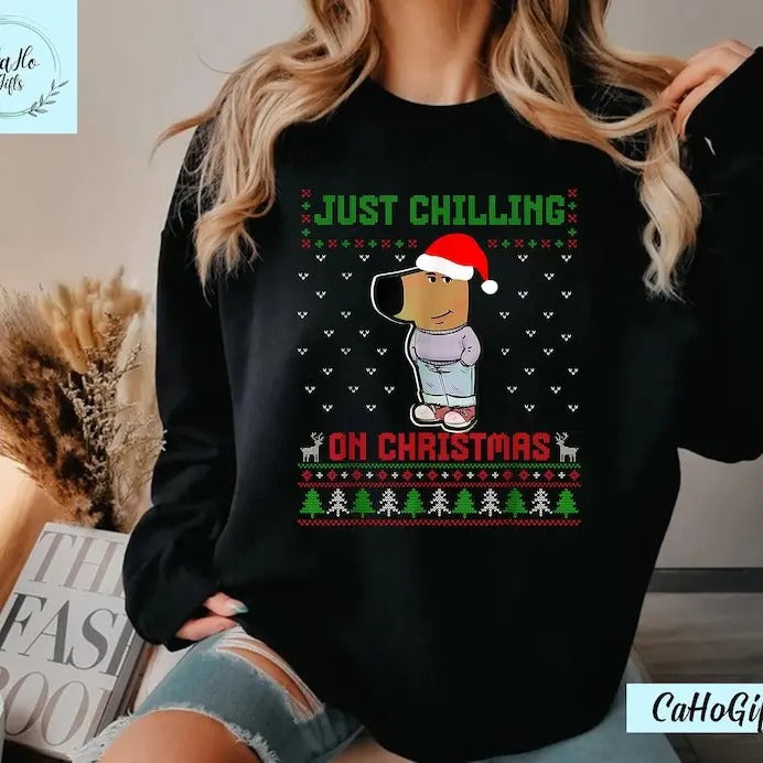 My new character is a chill guy meme funny chill guy meme Sweatshirt Viral Dog Cartoon Chill Guy Trend Shirt Hoodie