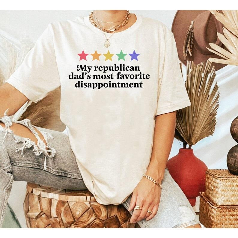 My republican dad's most favorite disappointment shirt | funny lgbtq pride shirt | liberal shirt | activism | funny gay...