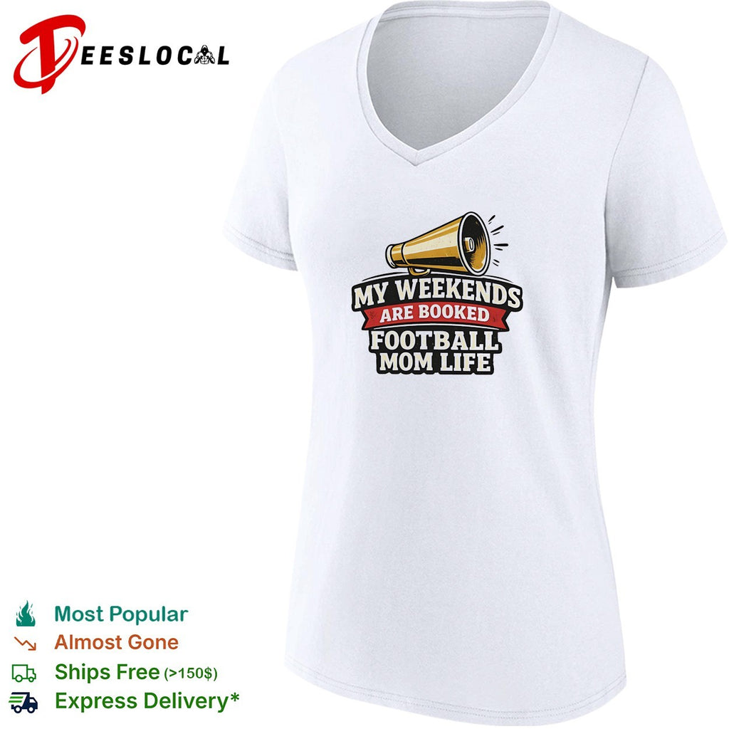 My weekends are booked football mom life shirt