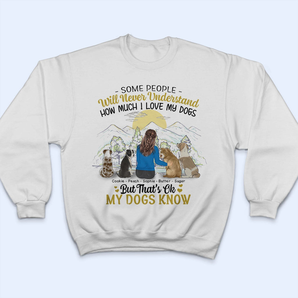 I Love My Dogs - Gift For Dog Mom, Dog Lovers - Personalized T Shirt