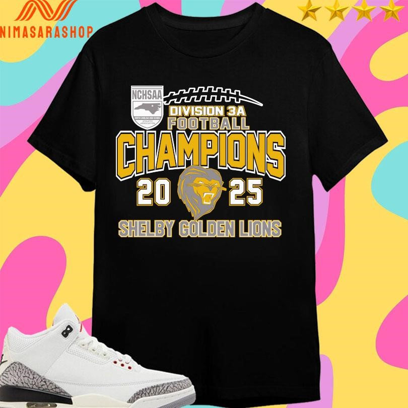 NCHSAA Division 3A Football Champions 2025 Shelby Golden Lions Shirts