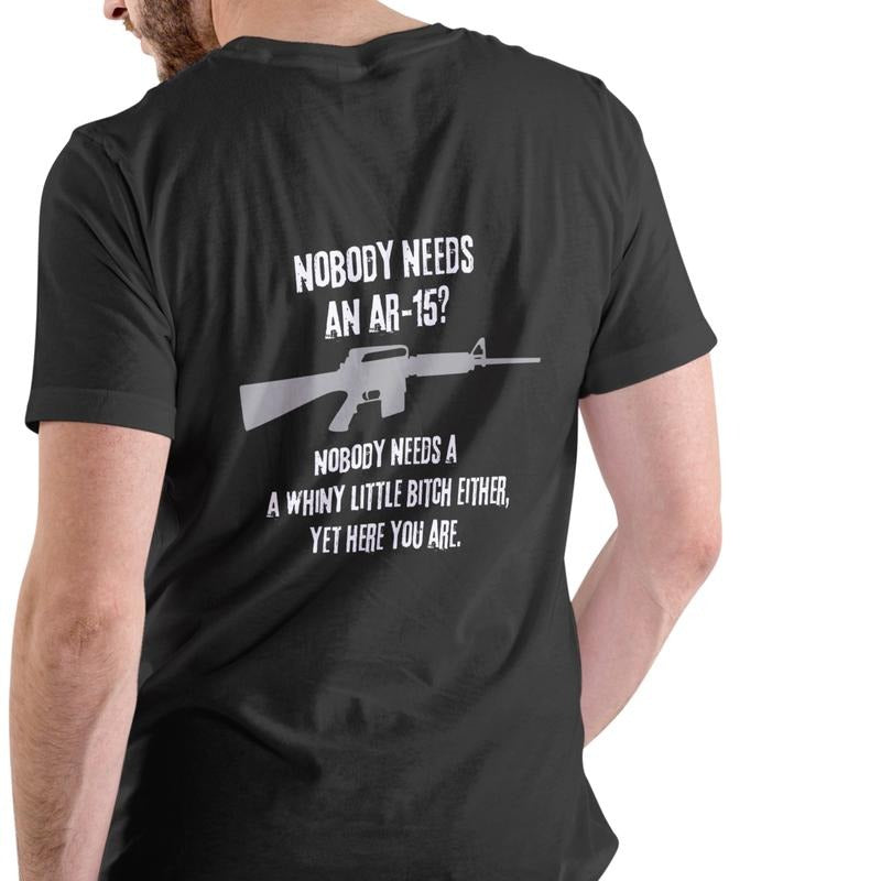 NOBODY NEEDS AN AR 15 short sleeve shirt Hoodie Sweatshirt | PrintMintTees.com