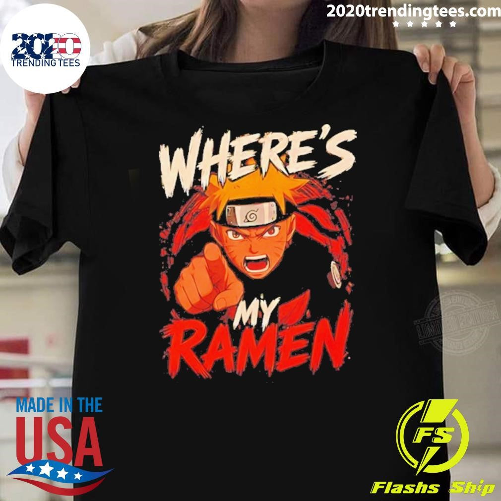 Naruto Where’s My Ramen Shirt