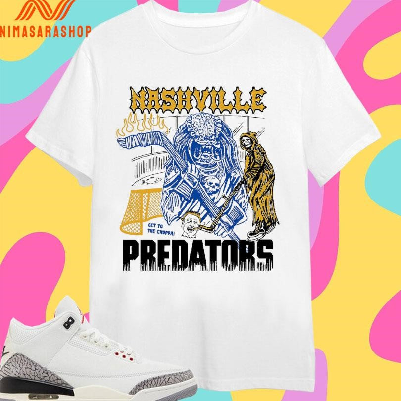 Nashville Predators Get To The Choppa Shirts