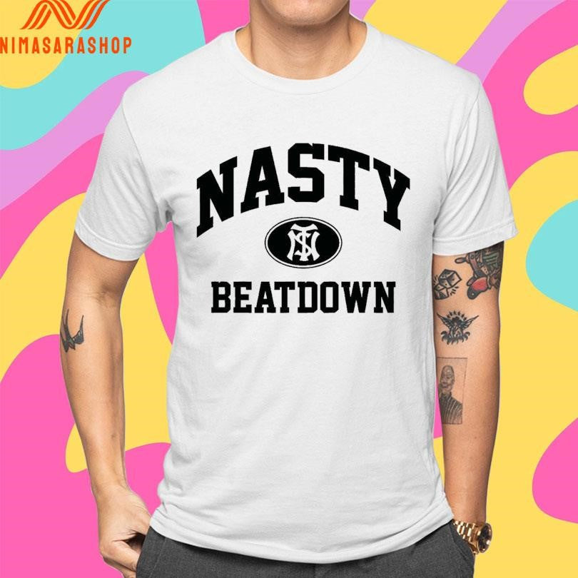Nasty Beatdown Shirts
