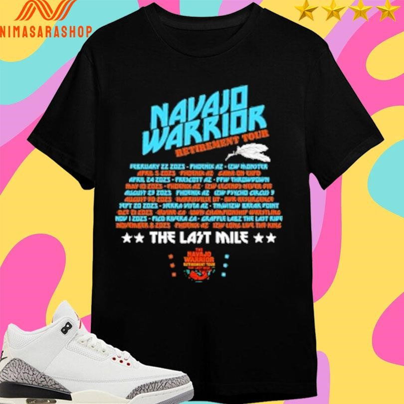 Navajo Warrior Retirement Tour The Last Mile Shirts