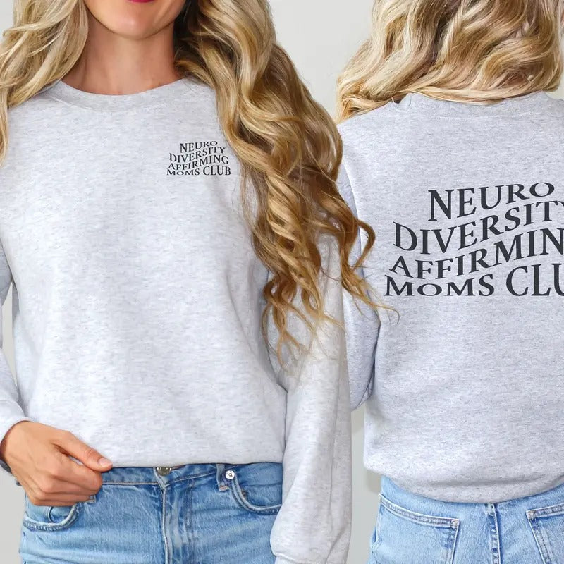 Neurodiversity Affirming Moms Club Sweatshirt Autism Awareness Shirt Autism Mom Gift For Mom Autism Acceptance Adhd...
