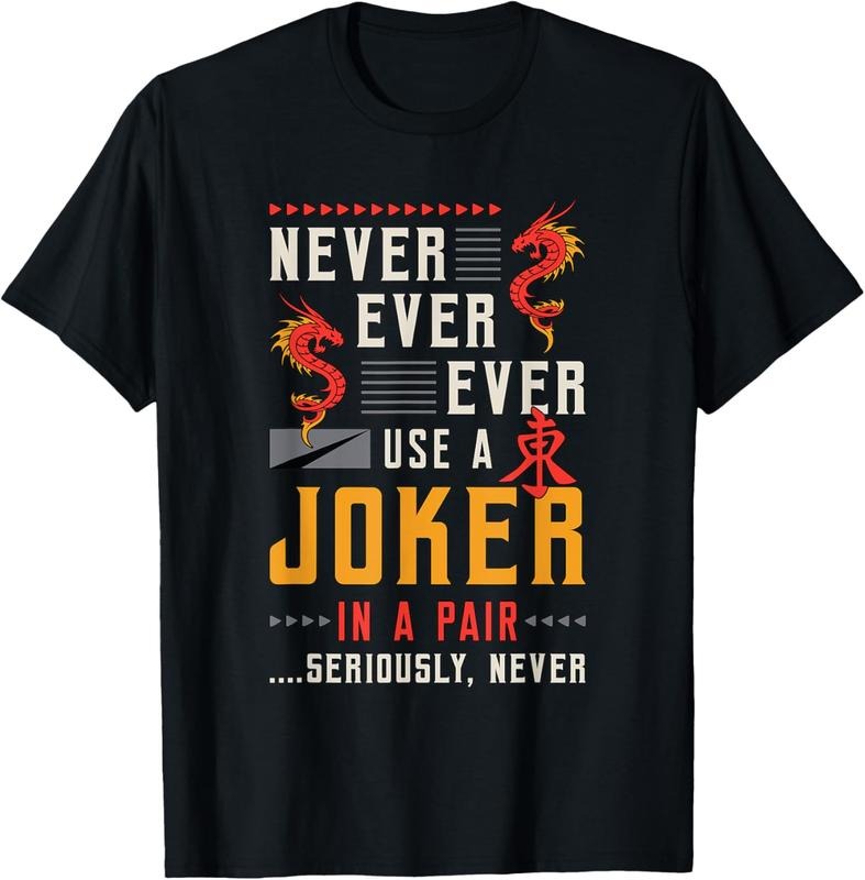 Never Ever Ever Use A Joker Gambler Loves Board Game Mahjong T-Shirt Hoodie Sweatshirt | PrintMintTees.com