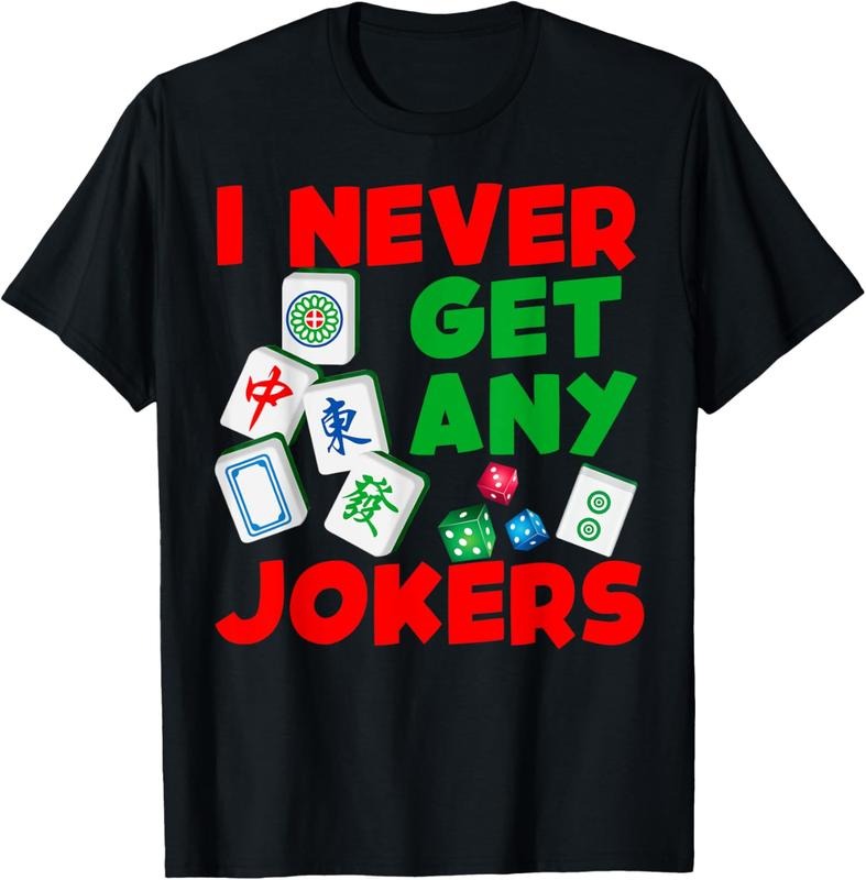Never Get Any Jokers Mahjong Board Game Player Chinese T-Shirts, Hoodie, Sweatshirt