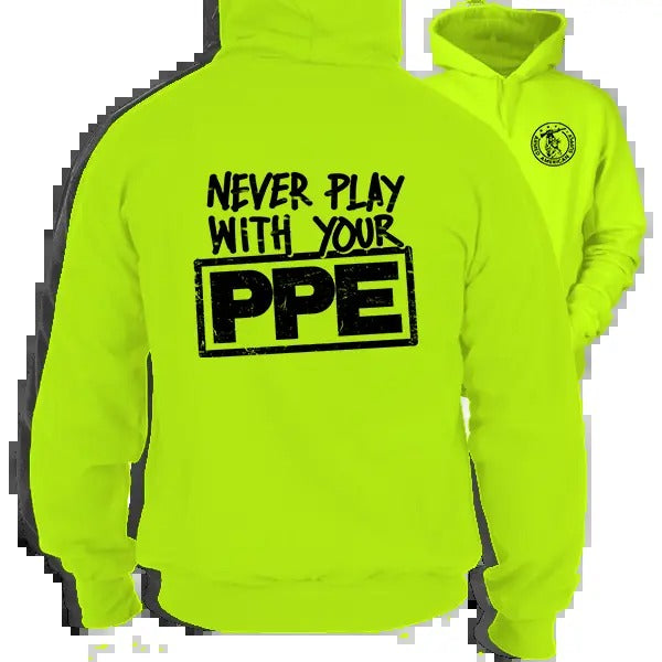 Never Play Your PPE High Visibility Work Gear Long Sleeve Funny Sarcastic Blue Collar Workers Fabric Menswear T-Shirts, Hoodie, Sweatshirt