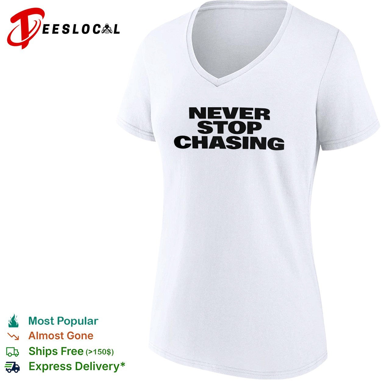 Never Stop Chasing shirt