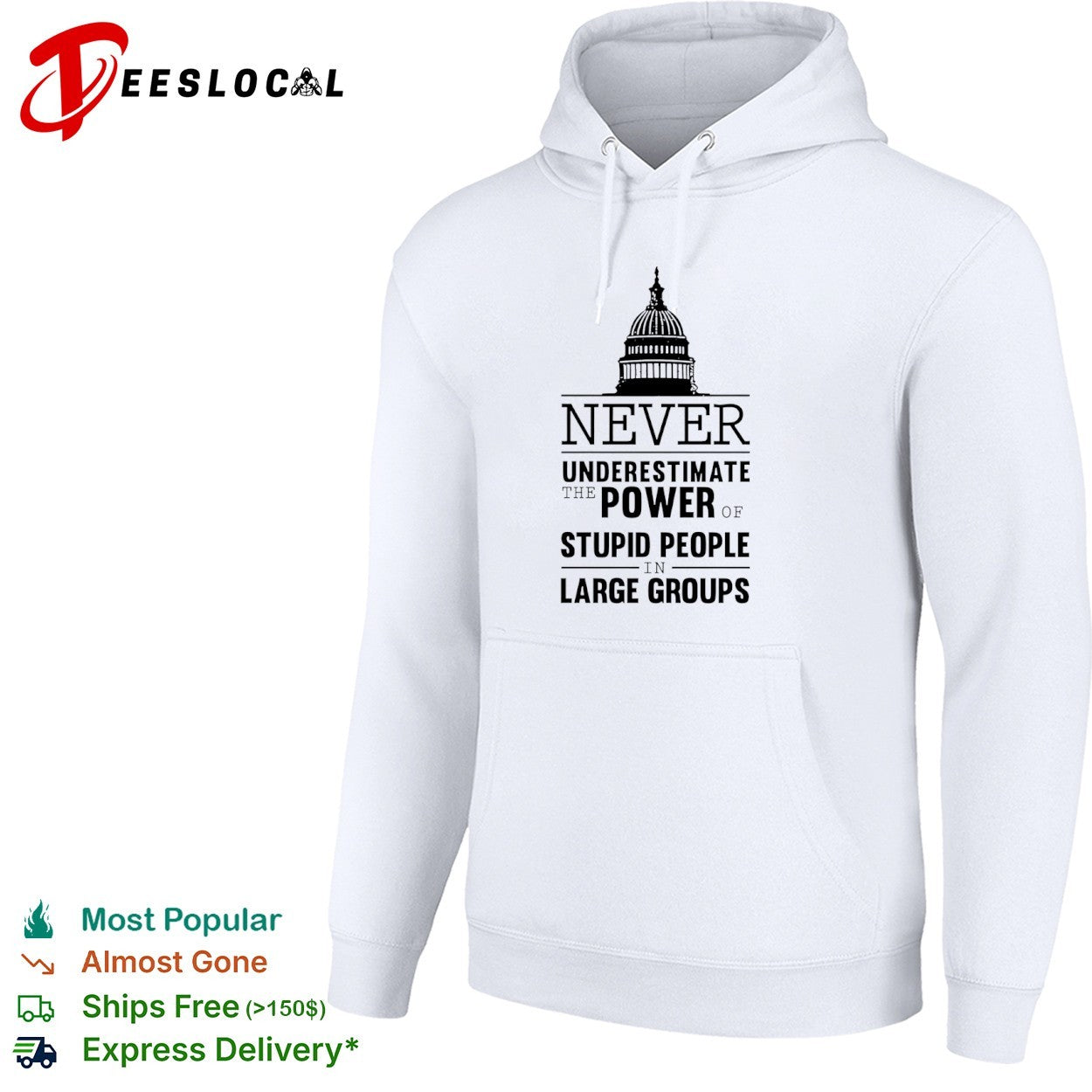 Never underestimate the power of stupid people in large groups US Capitol shirt
