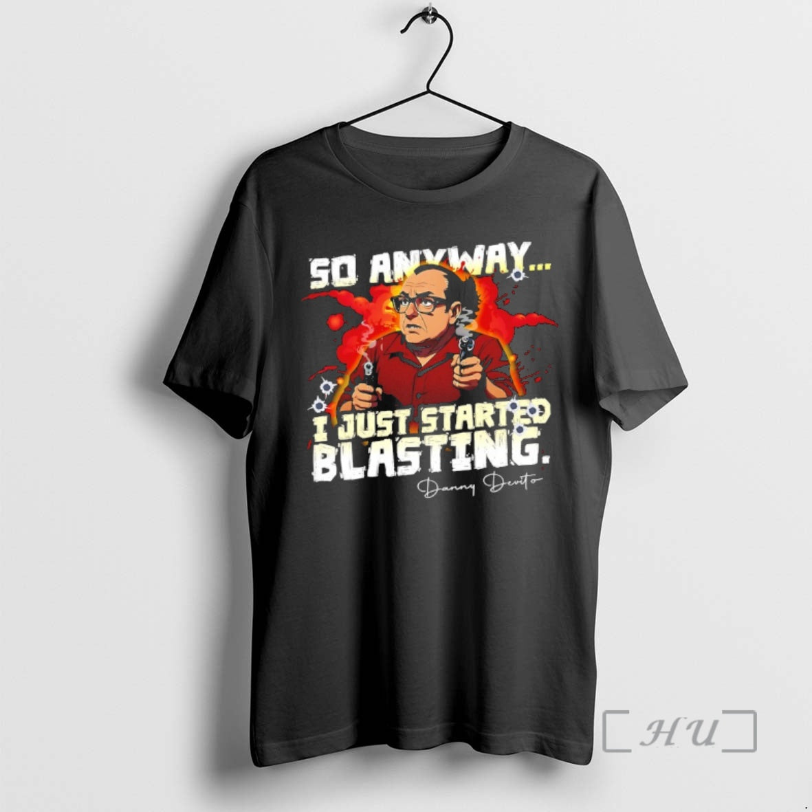 New Danny Devito So Anyway I Just Started Blasting T-Shirts, Hoodie, Sweatshirt