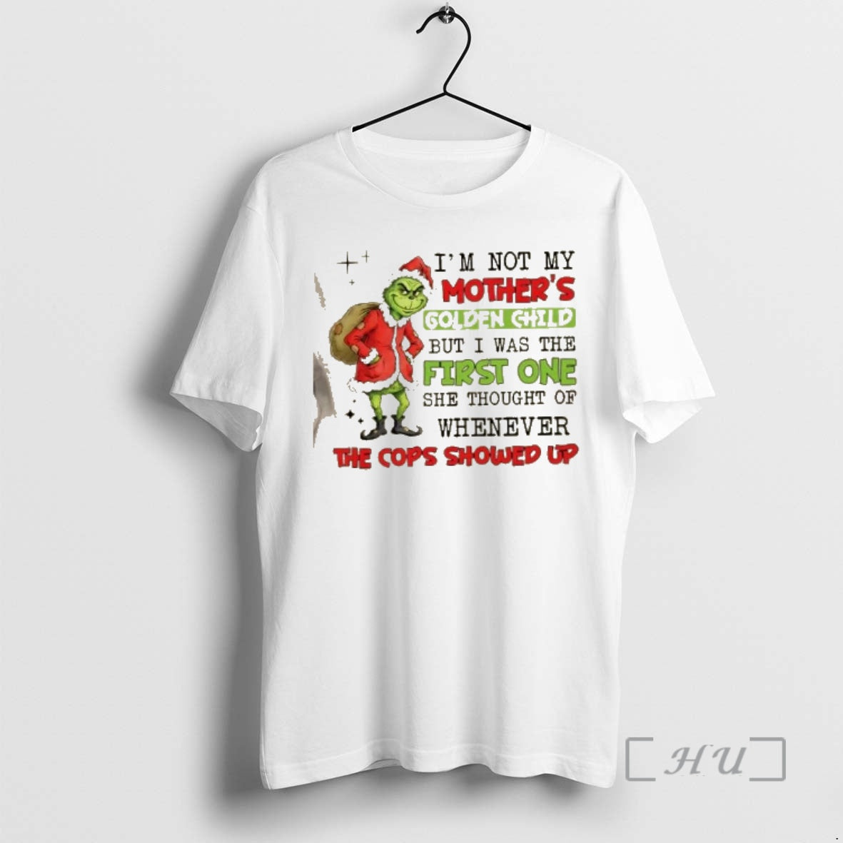 New Grinch Im Not My Mothers Golden Child But I Was The First One She T-Shirts, Hoodie, Sweatshirt | PrintMintTees.com