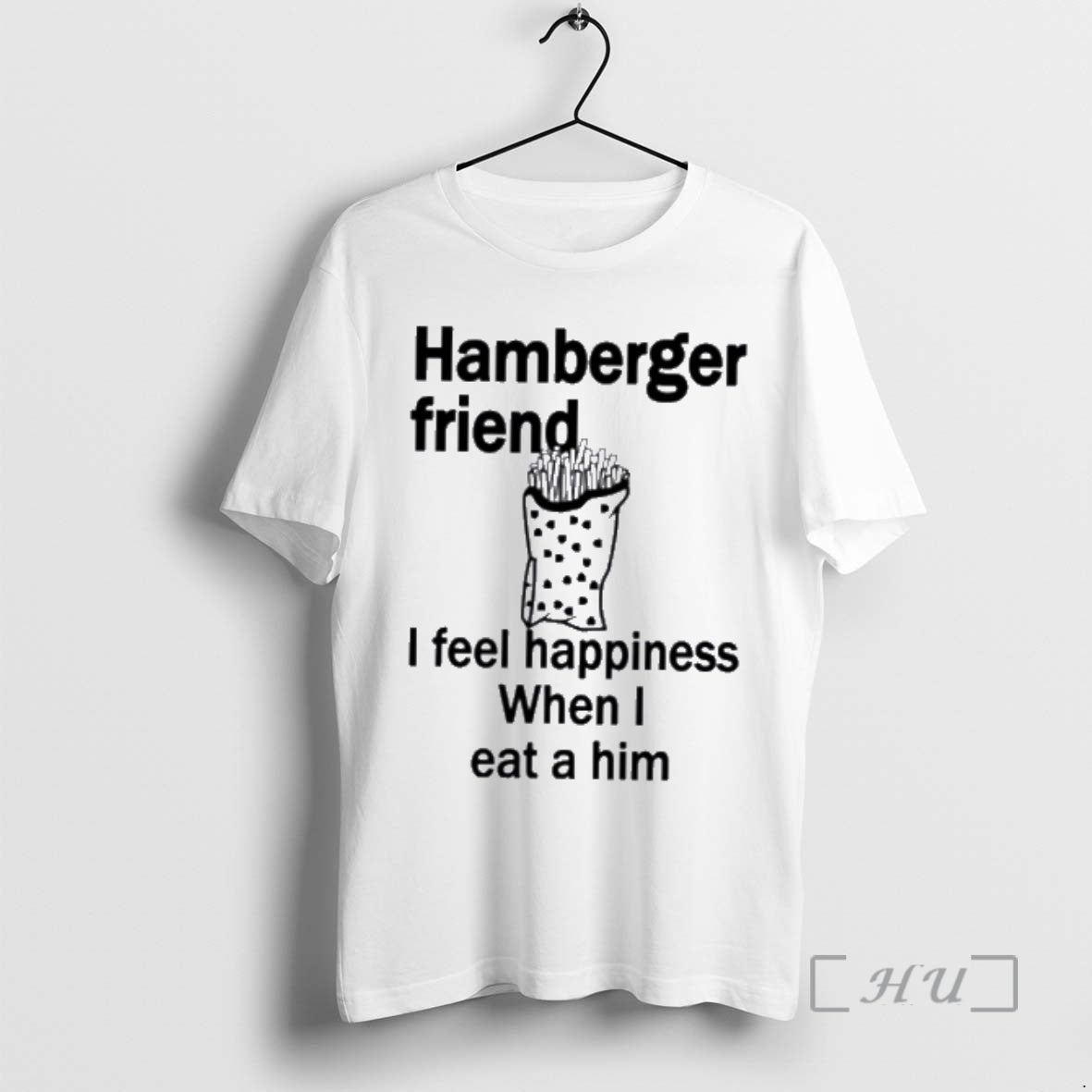 New Hamberger Friend I Feel Happiness When I Eat A Him Premium T Shirts Sweater Hoodie, Sweatshirt | PrintMintTees.com