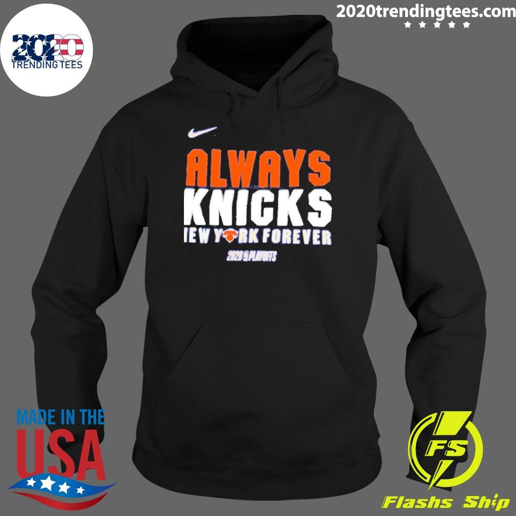 New York Knicks 2026 Playoffs Always Knicks New York Forever Nike Logo Shirt