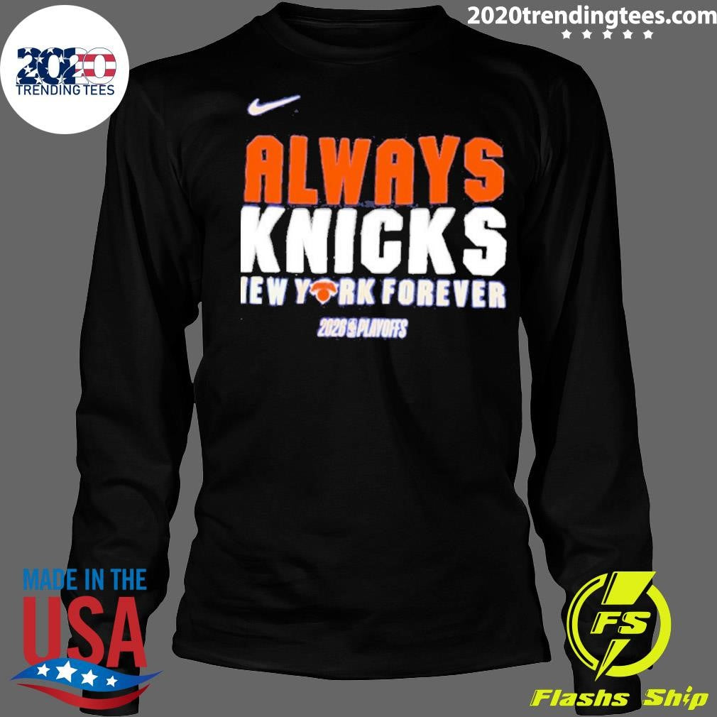 New York Knicks 2026 Playoffs Always Knicks New York Forever Nike Logo Shirt