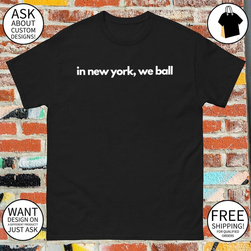 New York Yankees MLB in New York we ball 2026 shirt