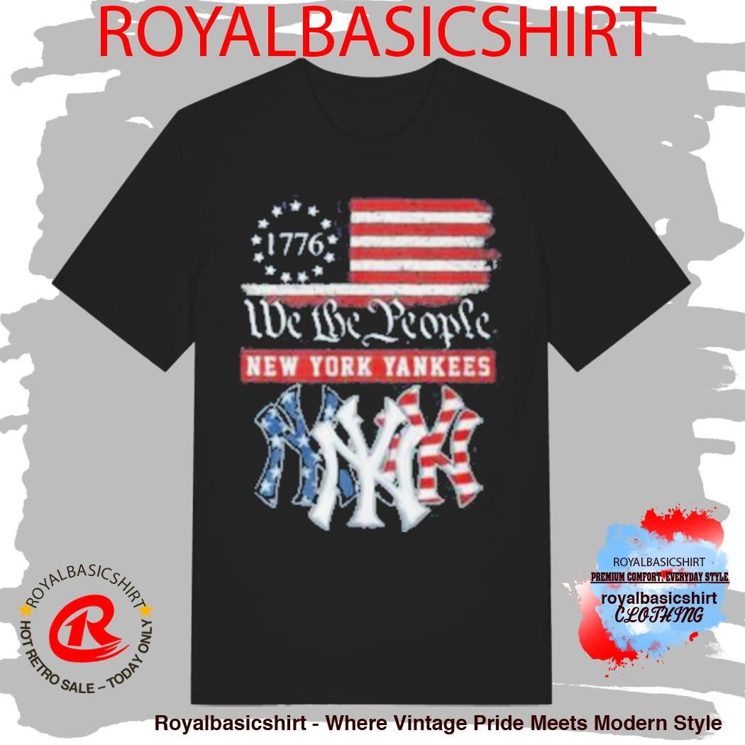 New York Yankees We The People 1776 Patriotic American Flag Shirt