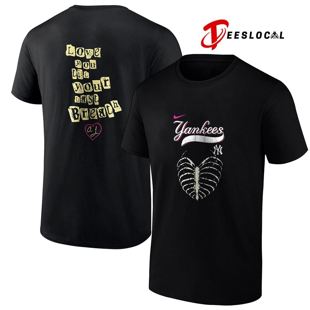 New York Yankees x AJ Lee love you til your last breath bones shirt