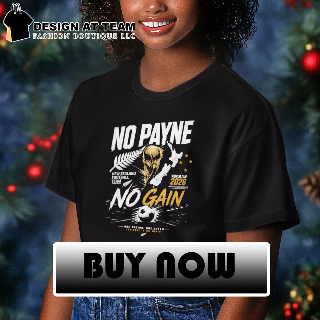 New Zealand football No Payne No Gain World Cup 2026 Aotearoa to the World shirt