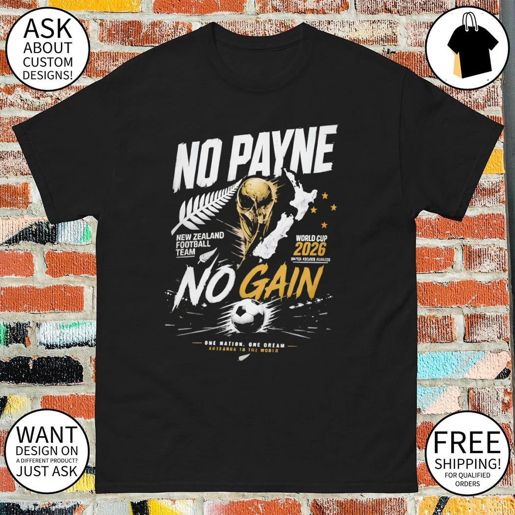 New Zealand football No Payne No Gain World Cup 2026 Aotearoa to the World shirt