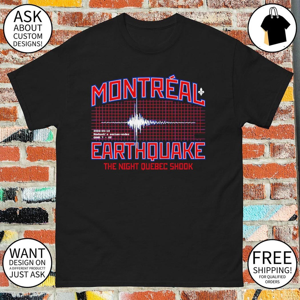Newhook’s Series-Under The Montreal Earthquake the night quebec shook shirt