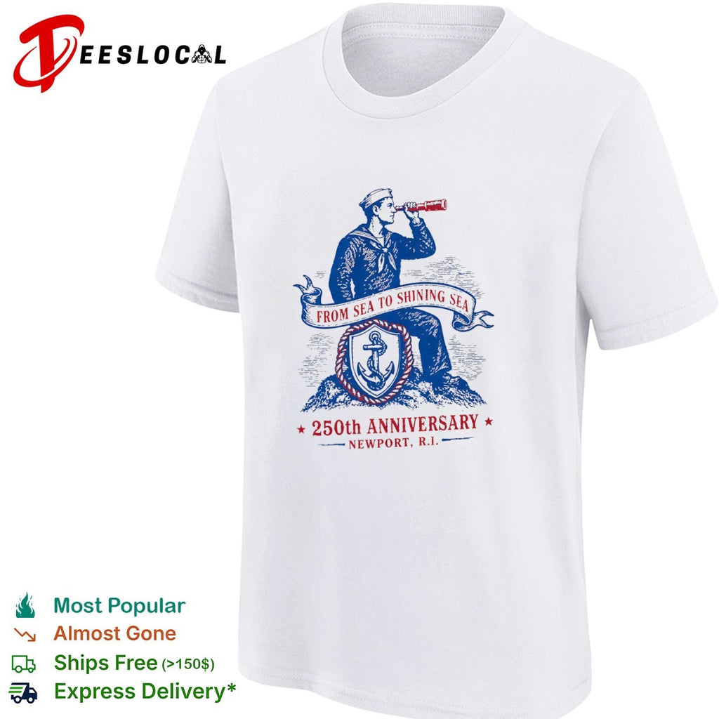Newport RI From Sea to Shining Sea sailor telescope anchor 250th anniversary shirt