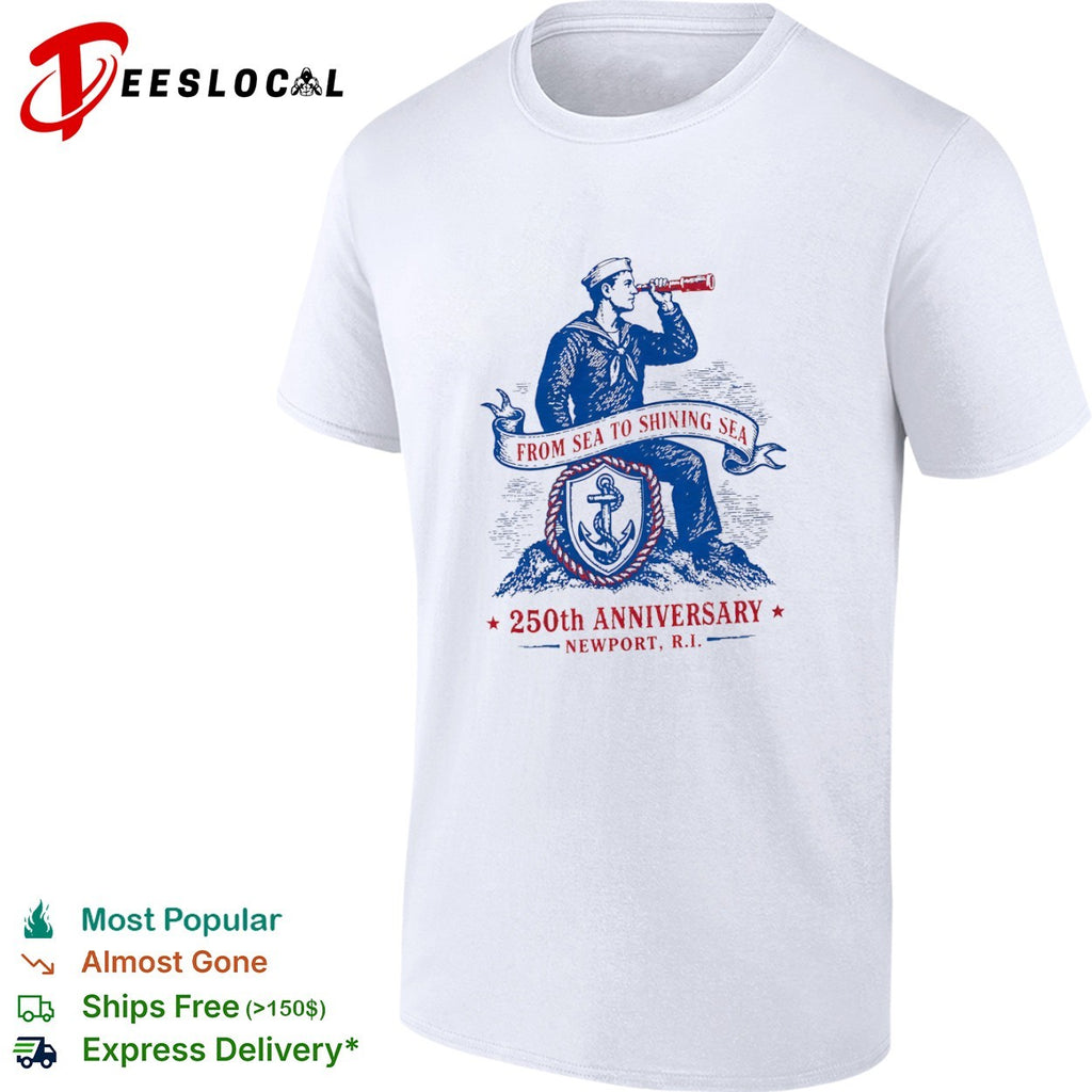 Newport RI From Sea to Shining Sea sailor telescope anchor 250th anniversary shirt