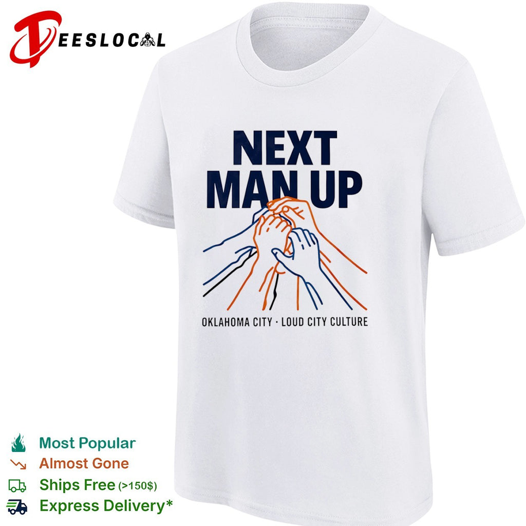 Next Man Up Oklahoma City Loud City Culture basketball shirt