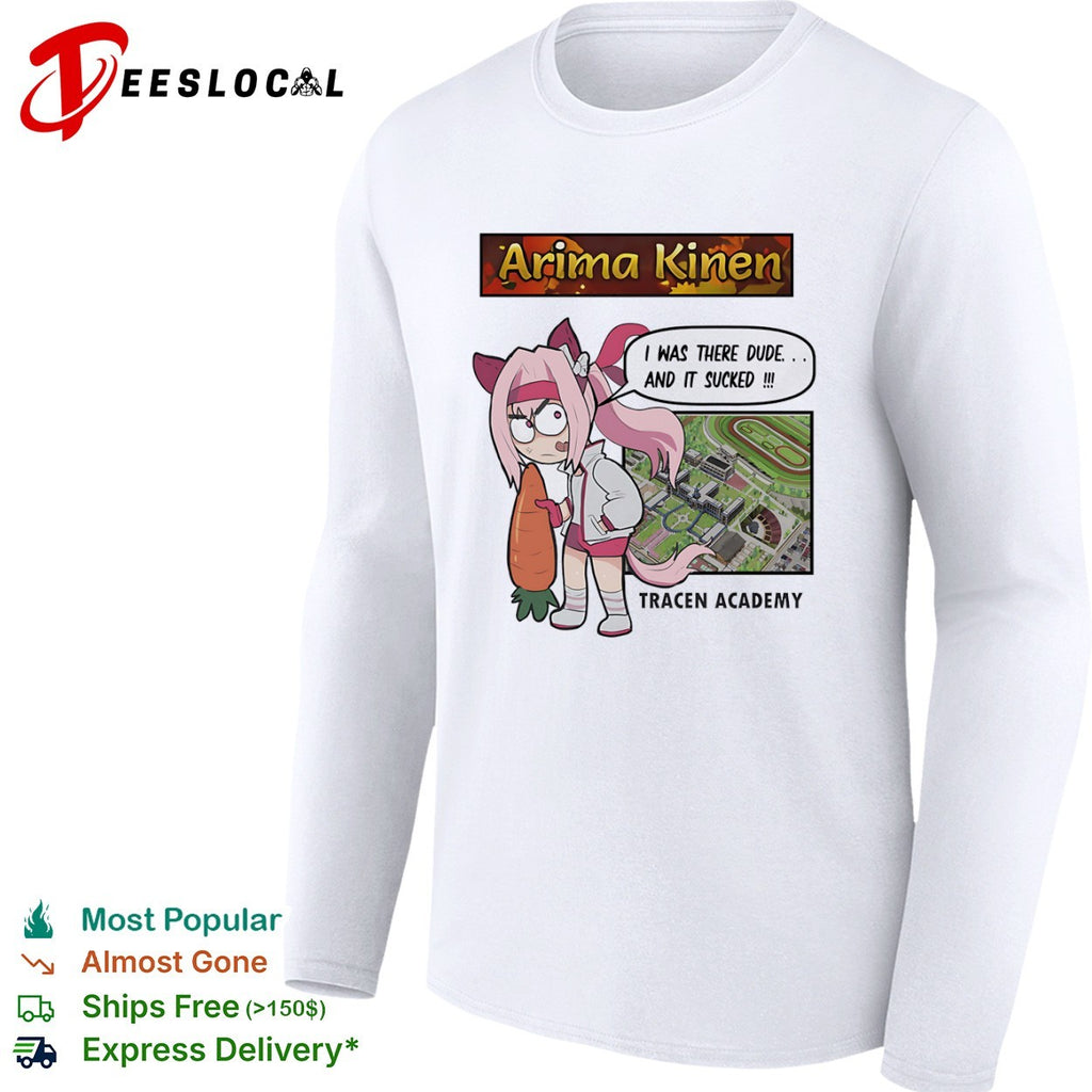 Nature Arima Kinen Tracen Academy I was there dude and it sucked shirt