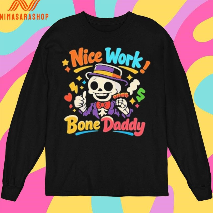 Nice Work Bone Daddy Retro Skeleton Shirts