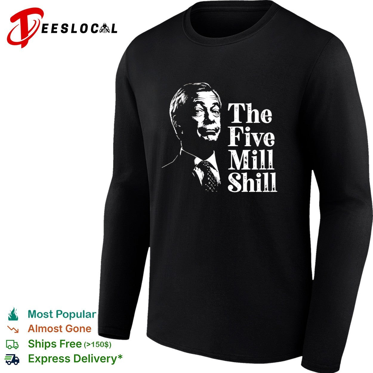 Nigel Farage the five mill shill portrait shirt