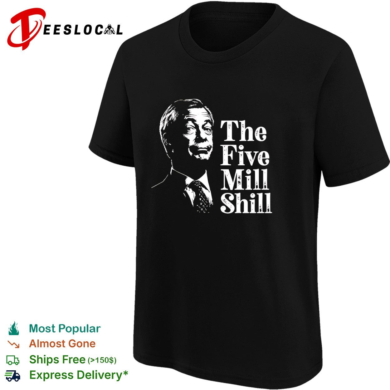 Nigel Farage the five mill shill portrait shirt