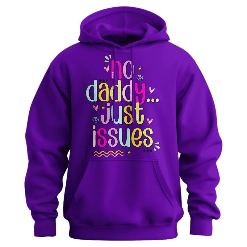 No Daddy Just Issues Hoodie - Funny Shirts For Women Sweatshirt | PrintMintTees.com