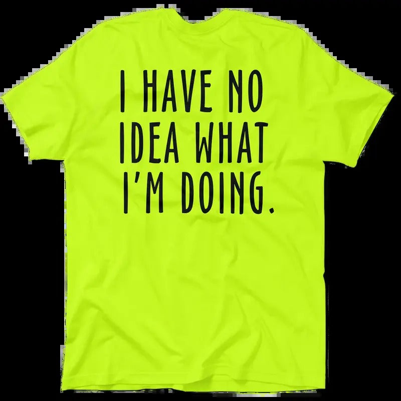No Idea What I'M Doing Hi Visibility Safety Yellow Work Menswear Blue Collar Workers Funny Sarcastic T-Shirts, Hoodie, Sweatshirt