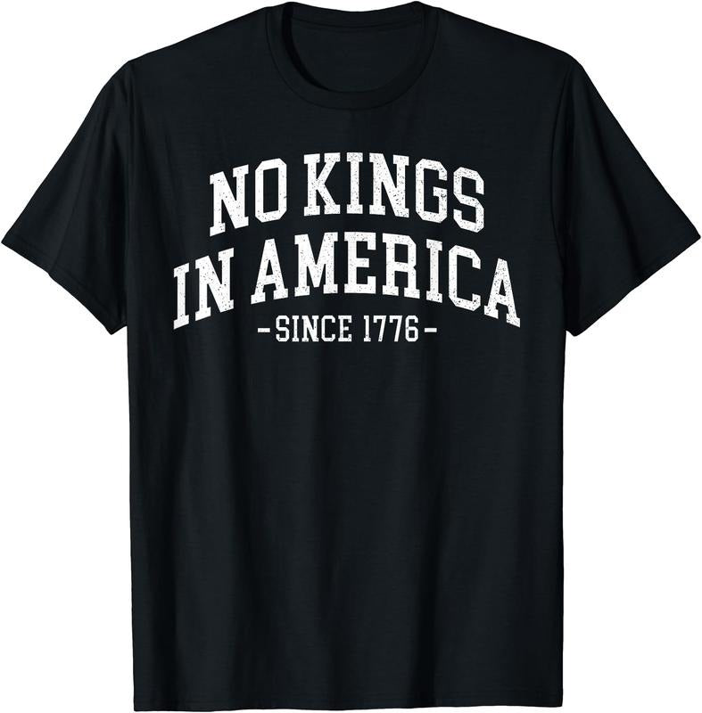No Kings In America Since 1776 Men Women T-Shirt | Unisex Cotton Tee Gift, Crewneck, Short Sleeve Hoodie, Sweatshirt