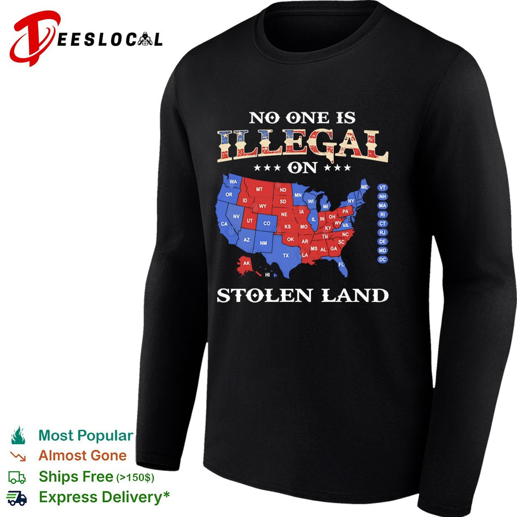 No One Is Illegal on Stolen Land USA map political activist shirt