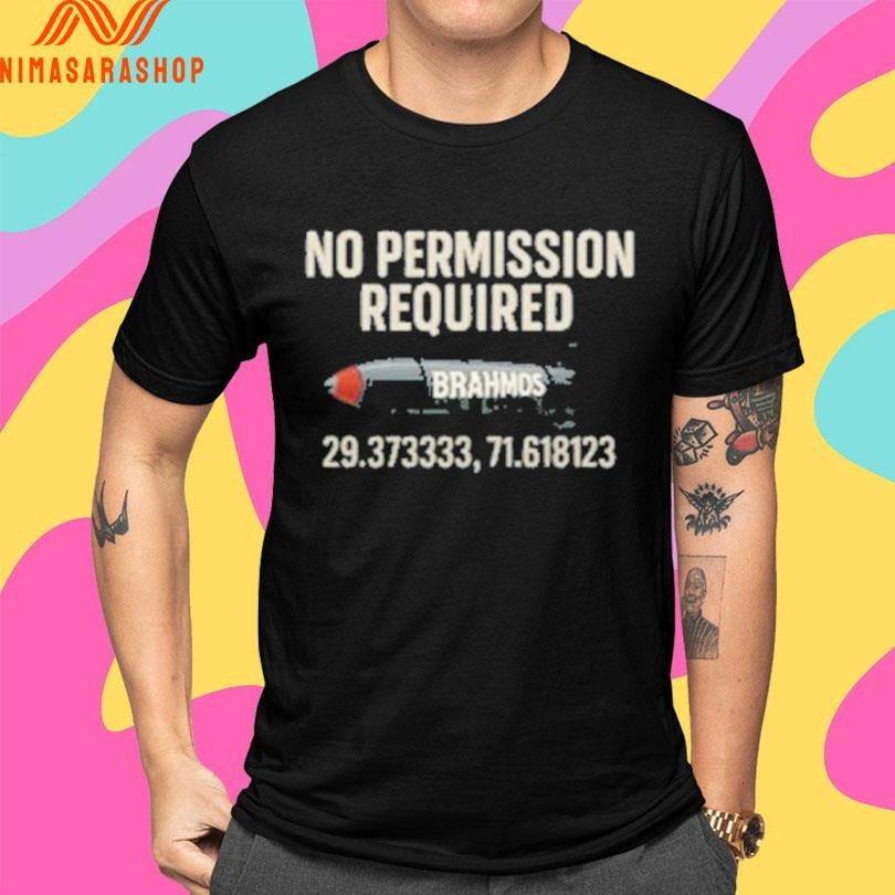 No Permission Required Brahmos Shirts