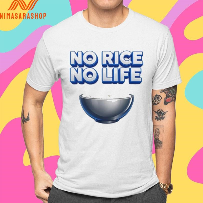 No Rice No Life Rice Bowl Shirts