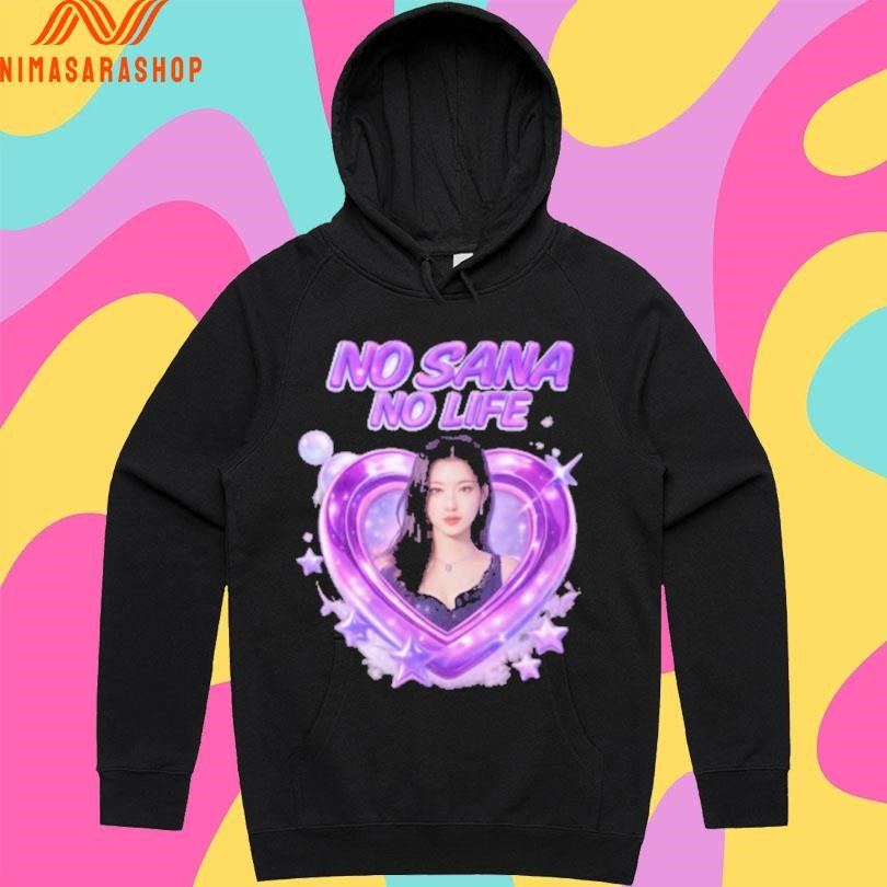 No Sana No Life Heart And Sana Shirts