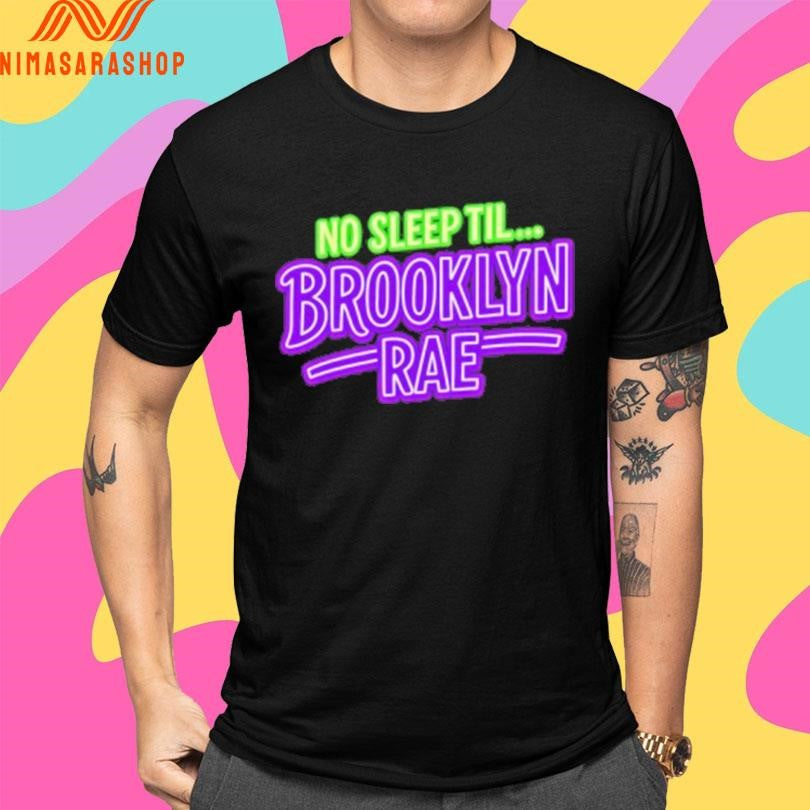 No Sleep Til Brooklyn Rae Shirts