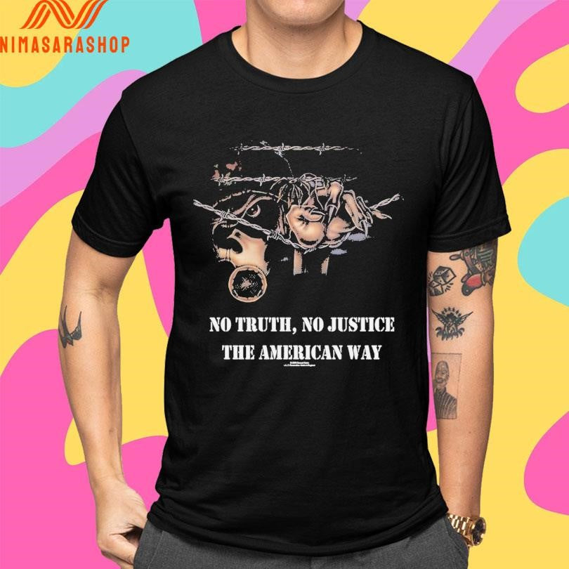 No Truth No Justice The American Way Shirts