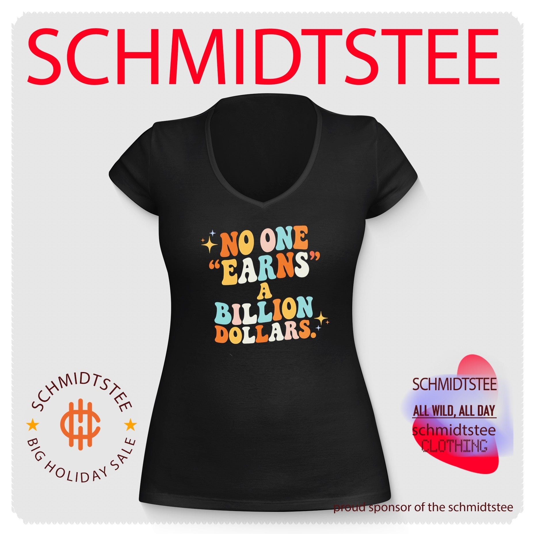 No one earns a billion dollars shirt