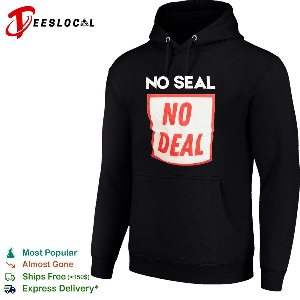 No seal no deal shirt